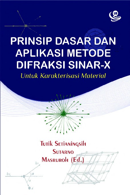 Prinsip Dasar dan Aplikasi Metode Difraksi Sinar-X untuk Karakterisasi Material
